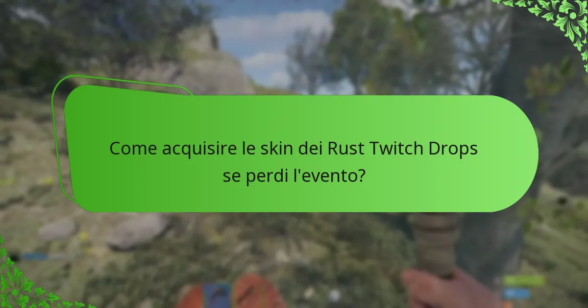 Quali skin sono presenti negli eventi dei Rust Twitch Drops?