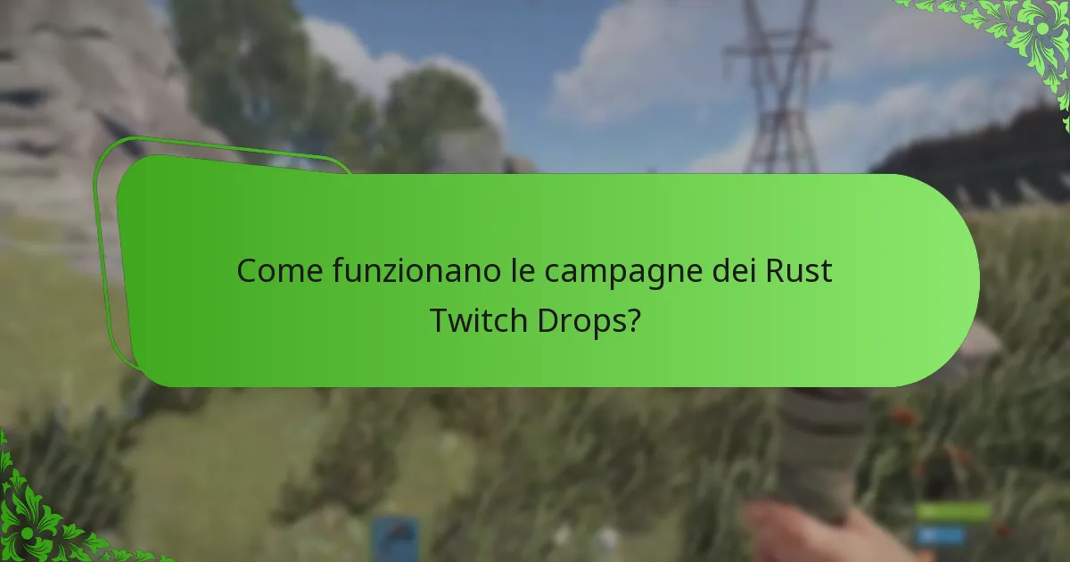 Come funzionano le campagne dei Rust Twitch Drops?
