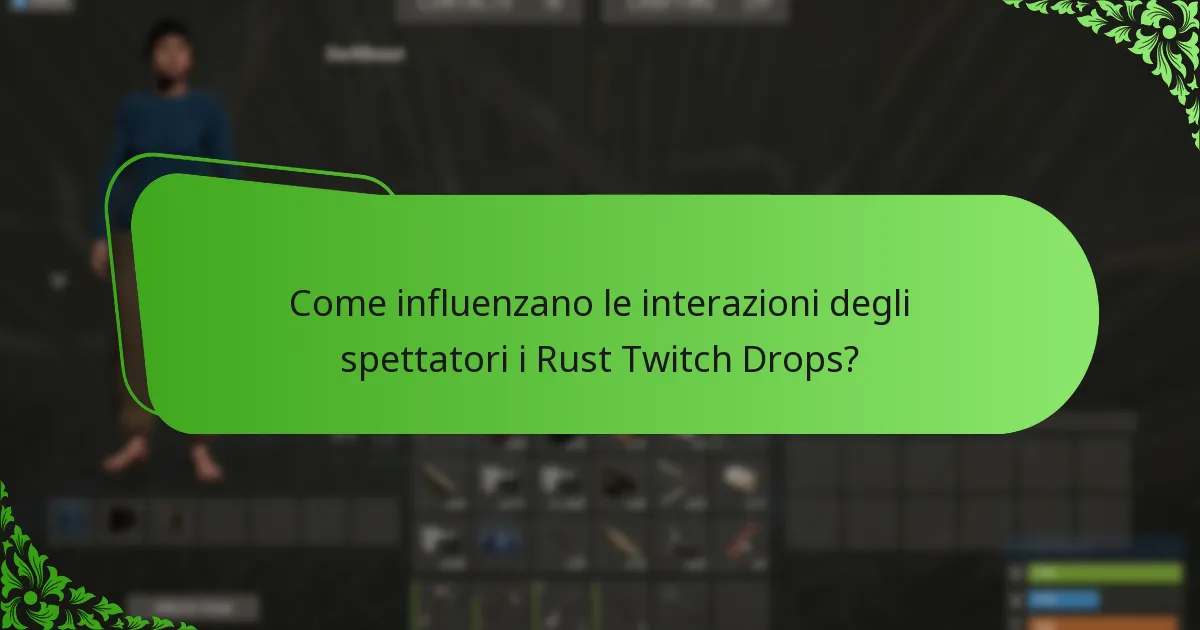 Come influenzano le interazioni degli spettatori i Rust Twitch Drops?