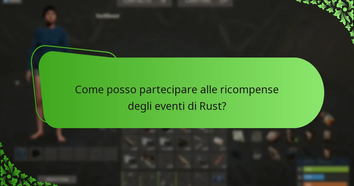 Come posso partecipare alle ricompense degli eventi di Rust?