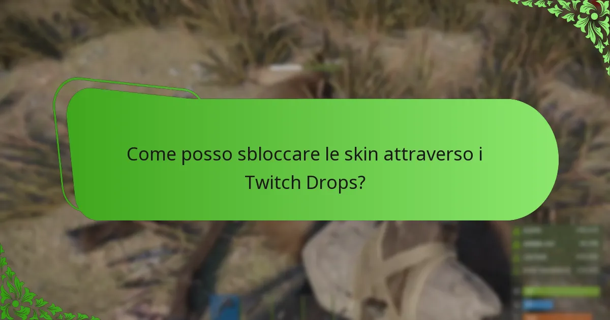 Come posso sbloccare le skin attraverso i Twitch Drops?