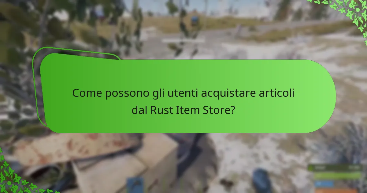 Quali articoli gratuiti sono attualmente disponibili nel Rust Item Store?