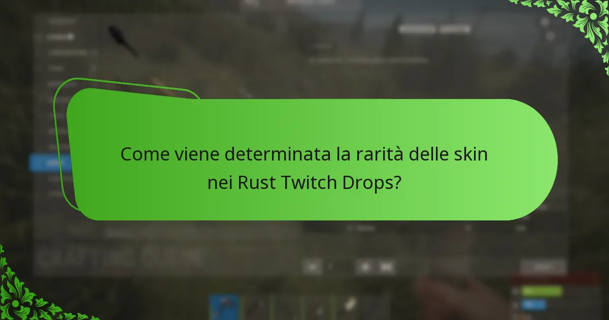 Come viene determinata la rarità delle skin nei Rust Twitch Drops?