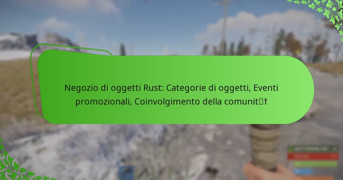 Negozio di oggetti Rust: Categorie di oggetti, Eventi promozionali, Coinvolgimento della comunità