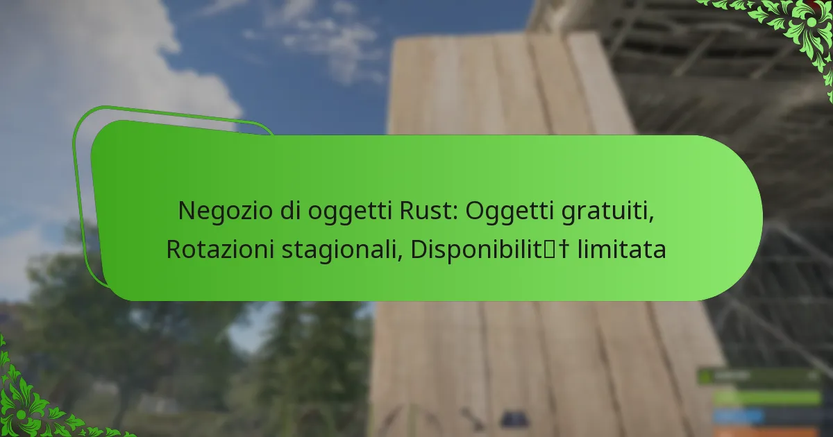 Negozio di oggetti Rust: Oggetti gratuiti, Rotazioni stagionali, Disponibilità limitata
