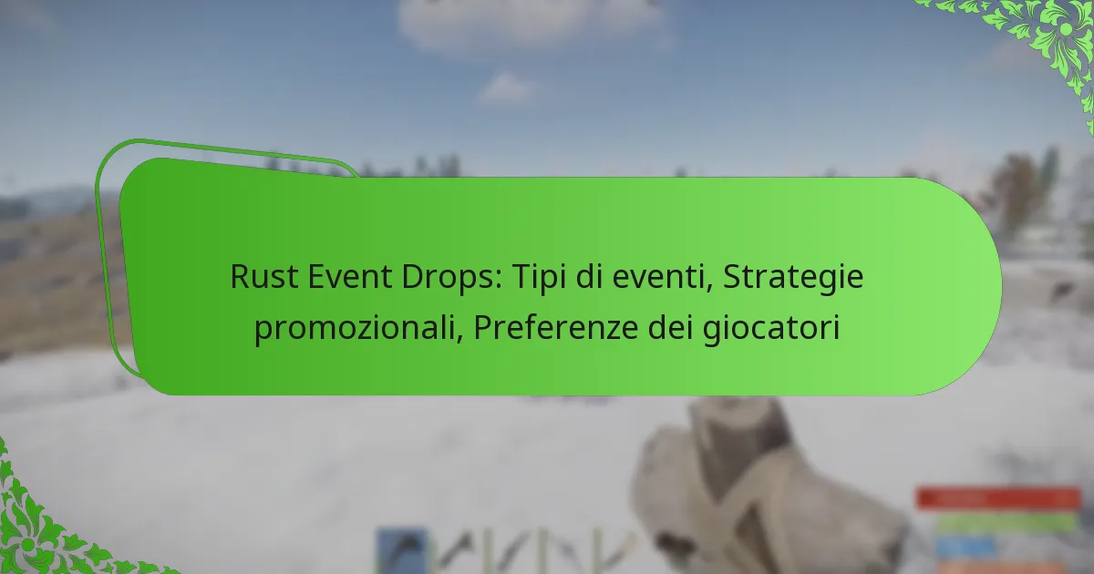 Rust Event Drops: Tipi di eventi, Strategie promozionali, Preferenze dei giocatori
