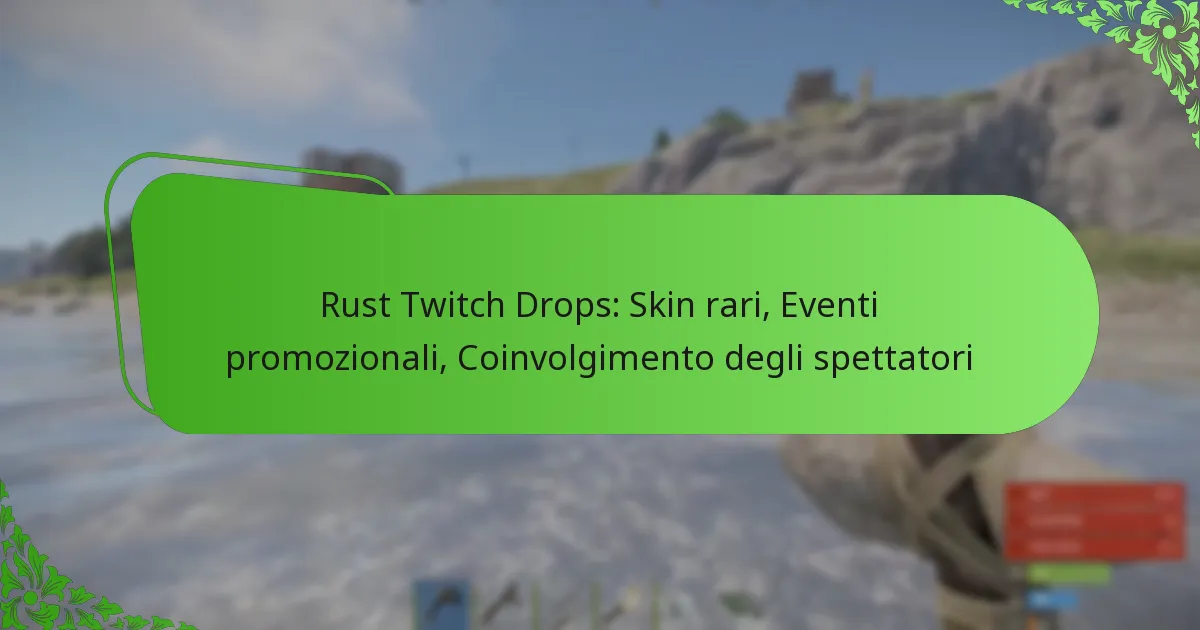 Rust Twitch Drops: Skin rari, Eventi promozionali, Coinvolgimento degli spettatori