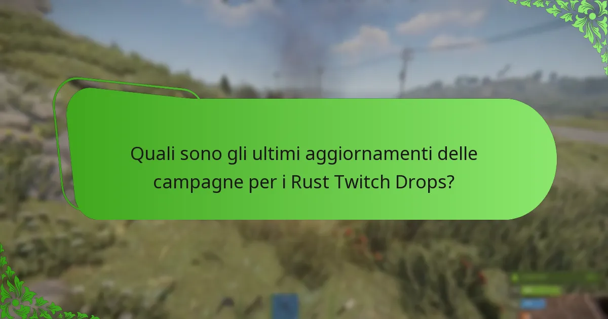 Quali strategie possono massimizzare la partecipazione ai Rust Twitch Drops?