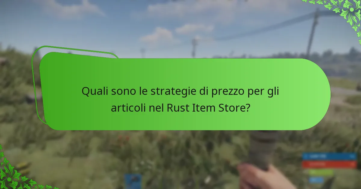 Quali sono le strategie di prezzo per gli articoli nel Rust Item Store?